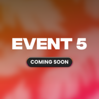 Event 5 - Coming Soon