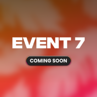 Event 7 - Coming Soon